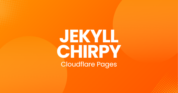 Jekyll, Chirpy, Cloudflare Pages